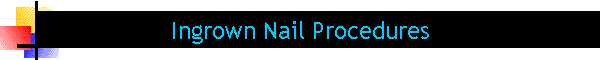 Ingrown Nail Procedures